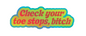 Toe stops sticker: colorful cloud border, 'Check your toe stops, bitch'